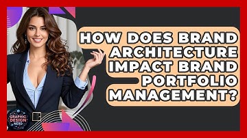 How Does Brand Architecture Impact Brand Portfolio Management? - Graphic Design Nerd