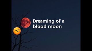 Dream about a blood red moon