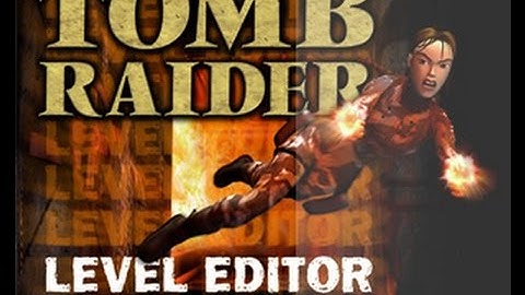 Tomb Raider Level Editor - Playable Tutorial Level