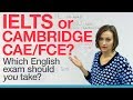 IELTS, CAE, or FCE? Which English exam should you take?