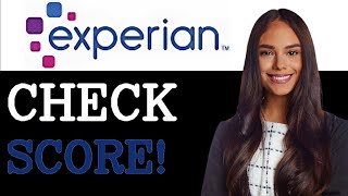 How To Check Your Credit Score On Experian (2025)