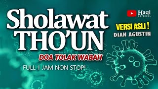 SHOLAWAT THOUN Full 1 Jam (Doa Tolak Wabah) || Haqi 