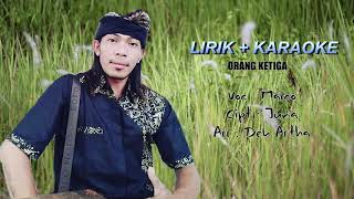 Video thumbnail of "KARAOKE + LIRIK - ORANG KETIGA - MARCO"