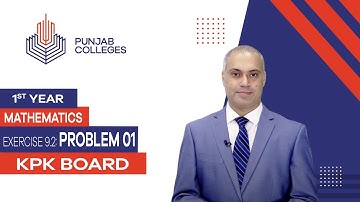 PGC Lectures-Inter Part 1-KPK Board-Mathematics-Chapter 9-Ex-9.2: Problem No 01