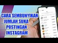 Cara Menyembunyikan Jumlah Suka Pada Postingan Instagram
