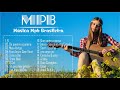 Top 100 Musicas Mais Tocadas MPB | Música Mpb Brasileira | MPB 2021   MPB As Melhores Antigas