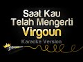 Virgoun - Saat Kau Telah Mengerti (Karaoke Version)