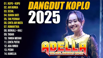 DANGDUT KOPLO KALEM LAGU LAGU MELOW | OM. ADELLA 2025 FULL MELOW