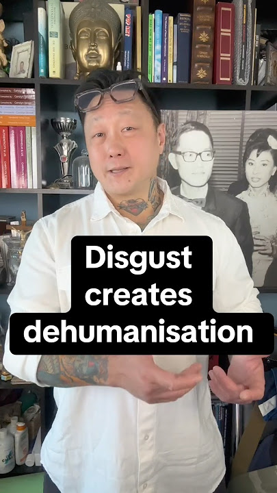 Disgust creates dehumanisation 🤢
