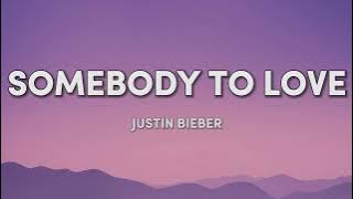 Justin Bieber - Somebody To Love (Lyrics)