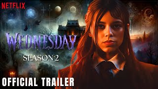 Wednesday Addams: Season 2 | Official Trailer | Jenna Ortega | Netflix Series