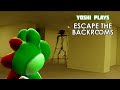 Yoshi plays  escape the backrooms 