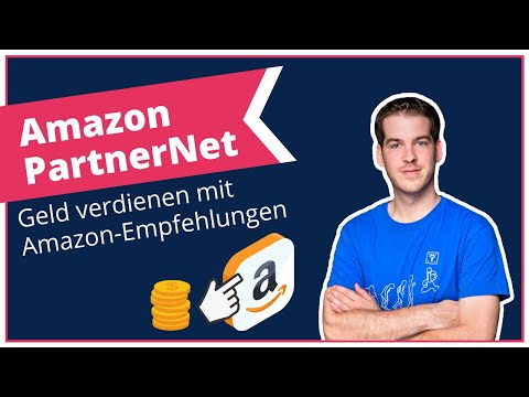 Geld verdienen mit Amazon Produktempfehlungen | Amazon PartnerNet - Tutorial 2021 | Partnerprogramm