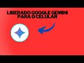 Liberado google gemini para o celular como usar