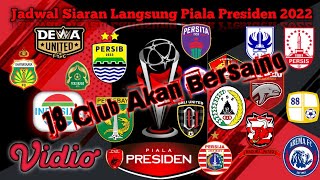 Resmi!! Inilah Jadwal Lengkap Piala Presiden 2022