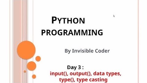 Day 3: Python Input, Output, Data Types, and Type Casting | InvisibleCoder