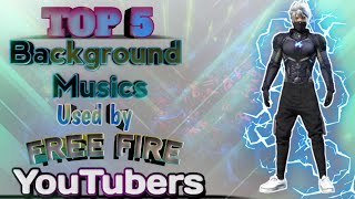 TOP 5 Background musics for FREEFIRE || used by Freefire youtubers || Copyright Free||