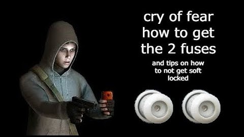 Cry Of Fear how to get the 2 fuses and tips on how to not get soflocked