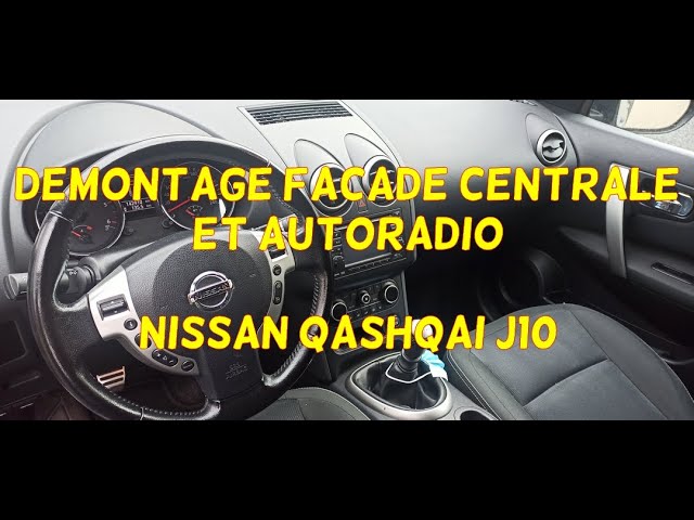 Démontage console centrale et autoradio Nissan Qashqai J10 