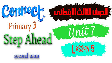 connect step ahead primary 3 second term unit 7 lesson 5