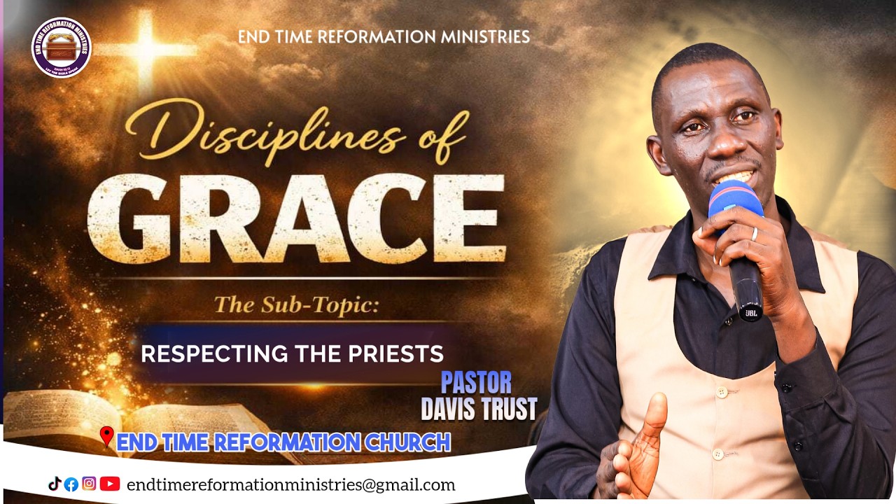 DISCIPLINES OF GRACE - RESPECTING THE PRIESTS BY PASTOR DAVIS TRUST