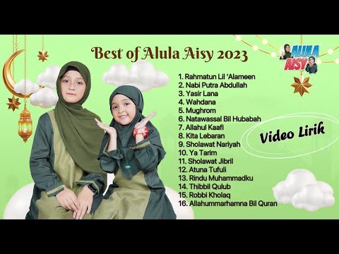 Sholawat Lengkap Alula dan Aisy | Lirik Video Sholawat