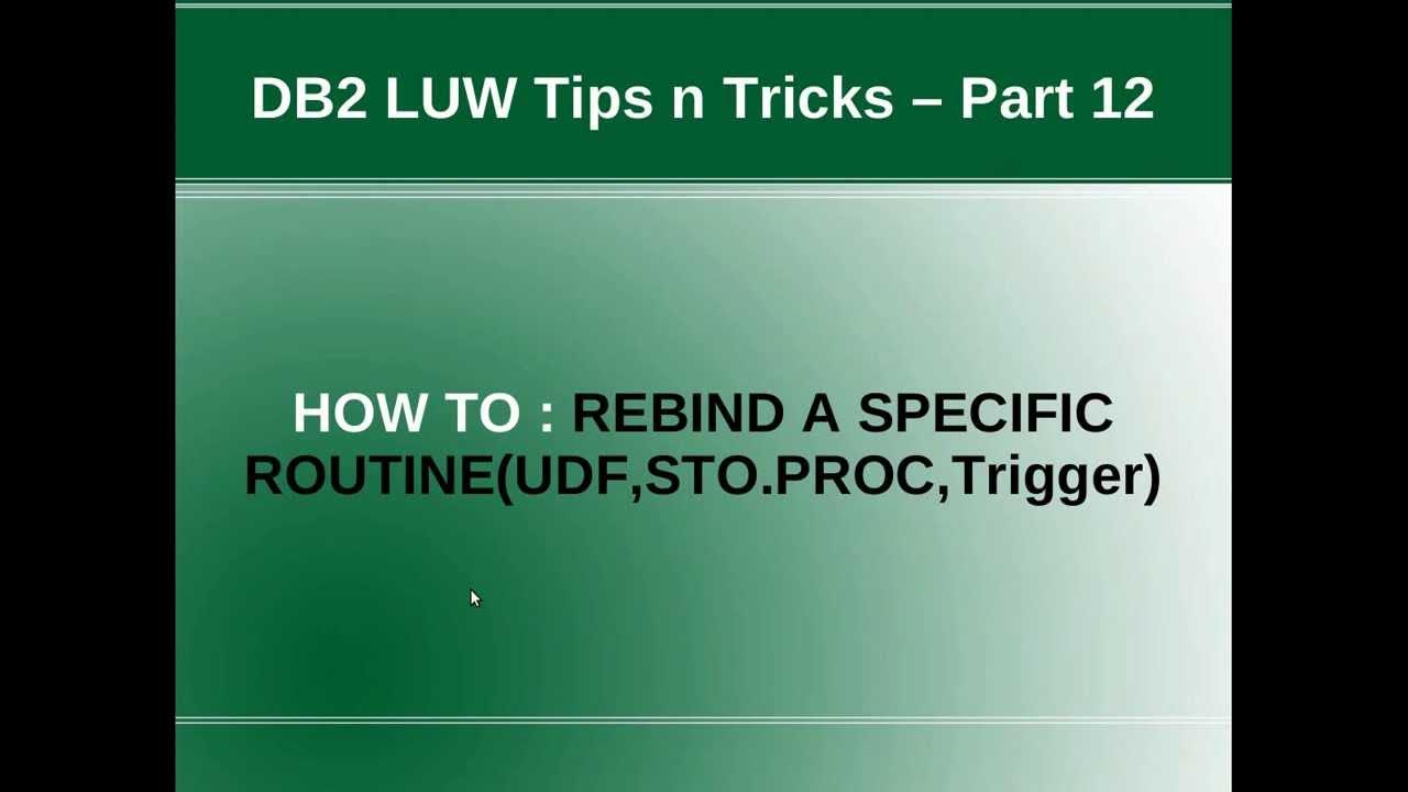 DB2 Tips n Tricks Part 12 - How to Rebind a specific Routine(UDF ...