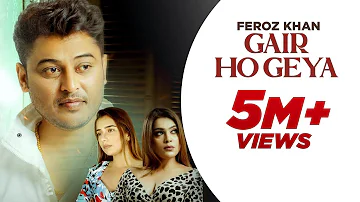 Gair Ho Geya ( Official Video ) Feroz Khan | Gold Boy | 👍 2022 |👍