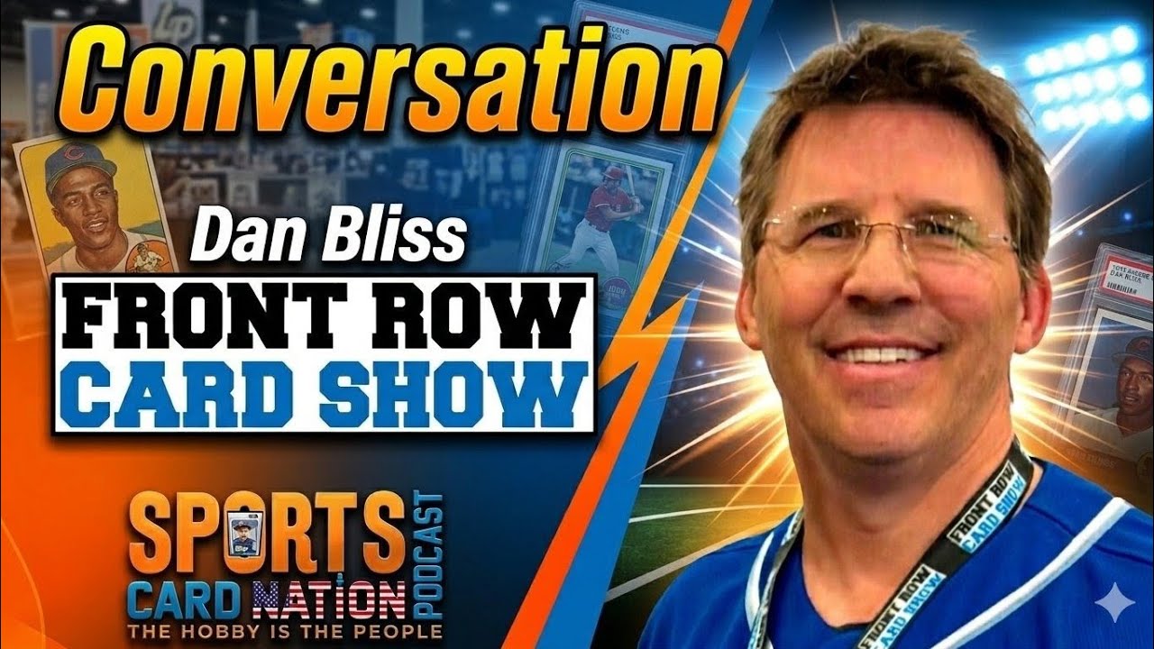 Conversation with Dan Bliss of Front Row Card Show Conversation with Dan Bliss of Front Row Card Show