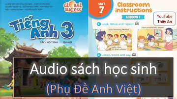UNIT 7. CLASSROOM INSTRUCTIONS | Audio Sách Học Sinh Tập 1 Tiếng Anh 3 Global Success mới 2023.