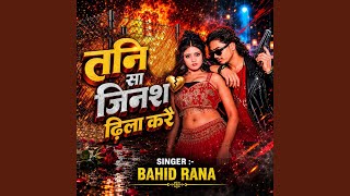 Tani Sa Jins Dhila Kare - Bahid rana