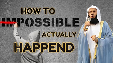 How The Impossible Actually Happened! - A lesson in Hope, Conviction - Mufti Menk | Trust in Allah