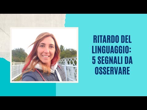 Video: Quali sono le cause sospette del ritardo del linguaggio?