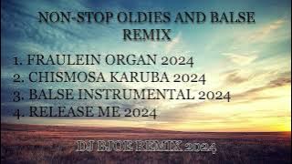 NON STOP OLDIES AND BALSE REMIX 2024 | DJ BJOE | ISABELA REMIX SONGS