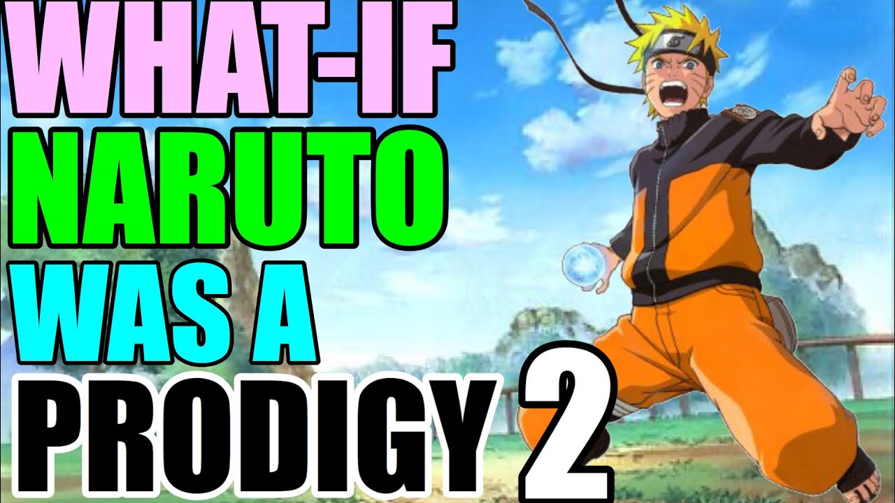 What If Naruto Was A Prodigy Part 2