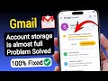 Gmail Account storage is almost full Problem Solved (2026) |