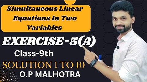 Exercise-5(A) Simultaneous Linear Equations In Two Variables, OP Malhotra Solution Class 9th