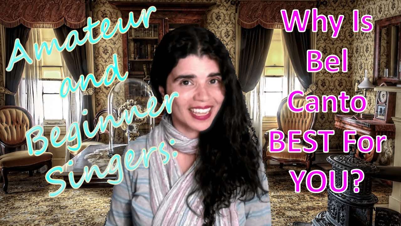 Amateur and Beginner Singers: Why Is Bel Canto BEST For YOU? - Be Free To Sing®