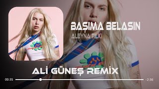 Aleyna Tilki - Ben Kalbimin Orta Yerine Seni Yazdım ( Ali Güneş Remix )