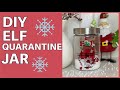 DIY Elf on the Shelf Quarantine Jar