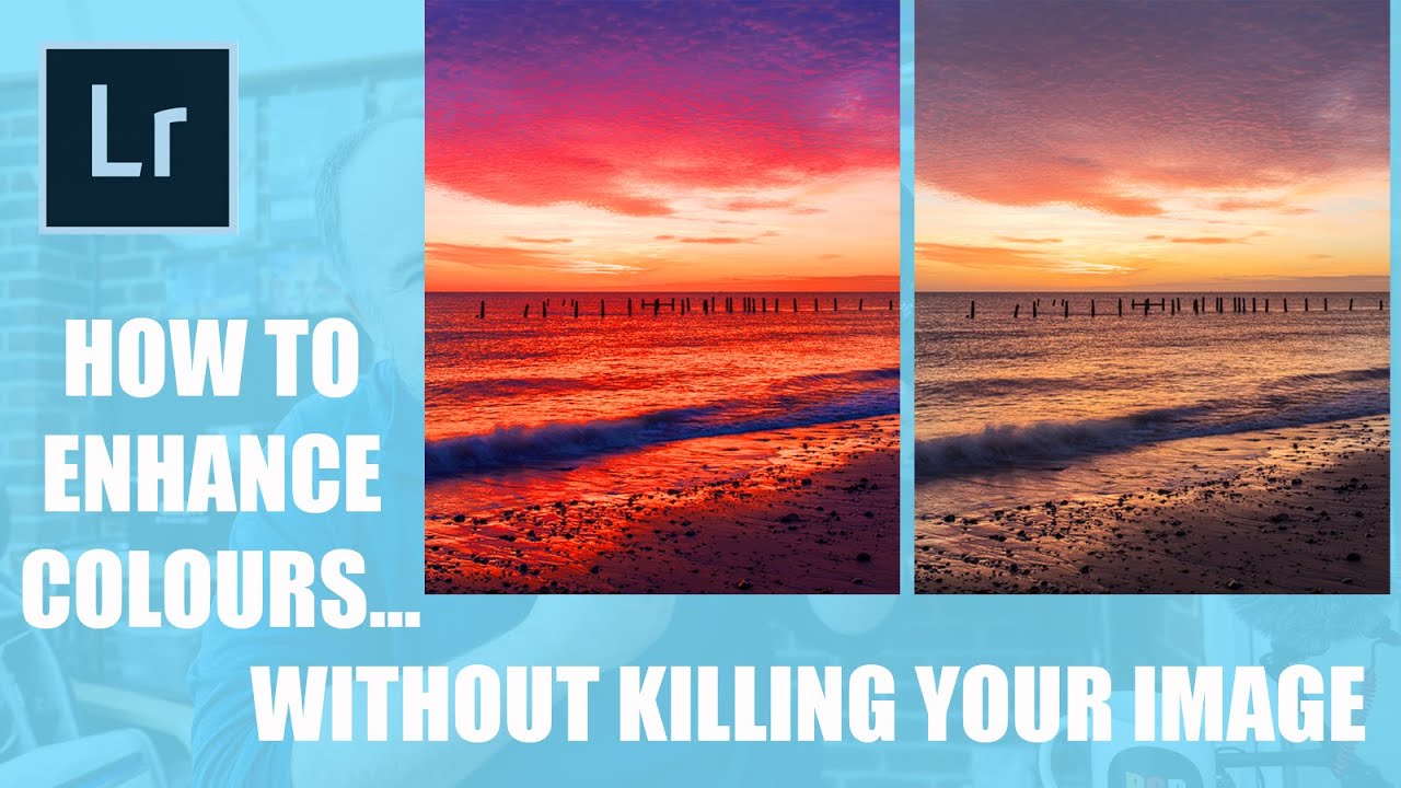 How to ENHANCE COLOURs correctly in LIGHTROOM