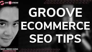 [GLIVE] Groove Ecommerce SEO Tips For GrooveKart