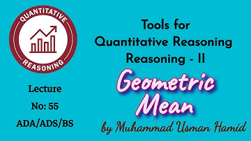 Tools for Quantitative Reasoning || Lecture 55 || ADA / ADS / BS / BZU / UoS/ HEC: #QREA-108
