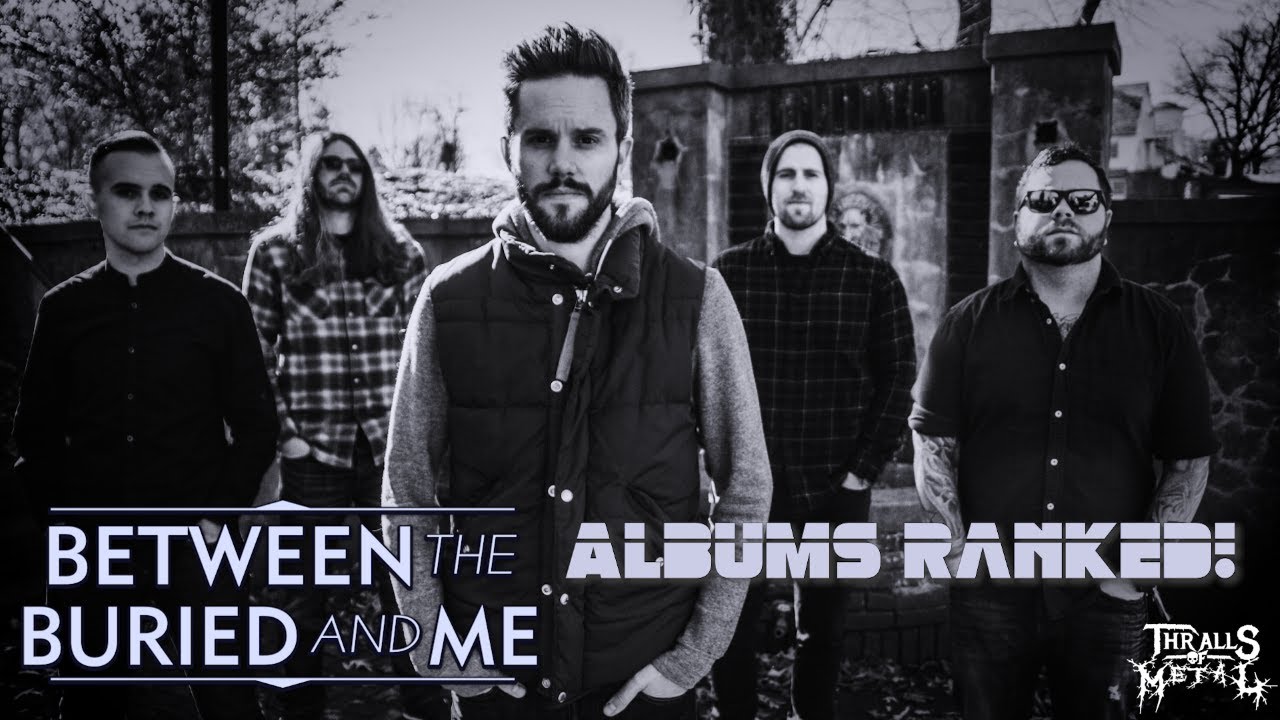 Between the Buried and Me Albums Ranked! YouTube