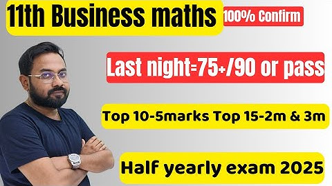 11th Business maths | Last night 75+/90 or pass | Confirm 2m 3m 5m-half yearly exam 2025