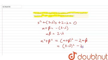 The values of lambda such that sum of the squares of the roots of the quadratic equation x^(2) +...