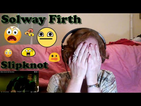 Slipknot - Solway Firth - Reaction - First Time Hearing!!!!