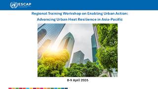 Celebrity Regional Training Workshop on Enabling Urban Action - Day 2 Profile