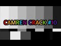 Camren Crack #10 (I’m Back!)