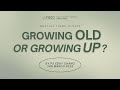 Fgcc pro online service  3 march 2024  growing old or growing up